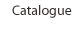Catalogue